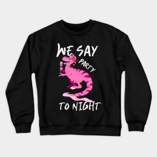 PARTY TO NIGHT Crewneck Sweatshirt